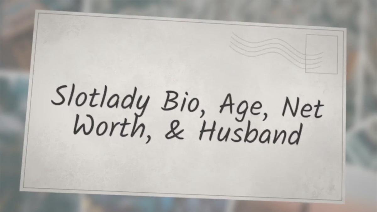 'Video thumbnail for Slotlady Bio, Age, Net Worth, and Husband '