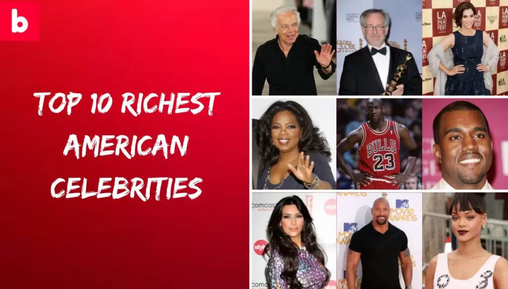 Top 10 Richest American Celebrities