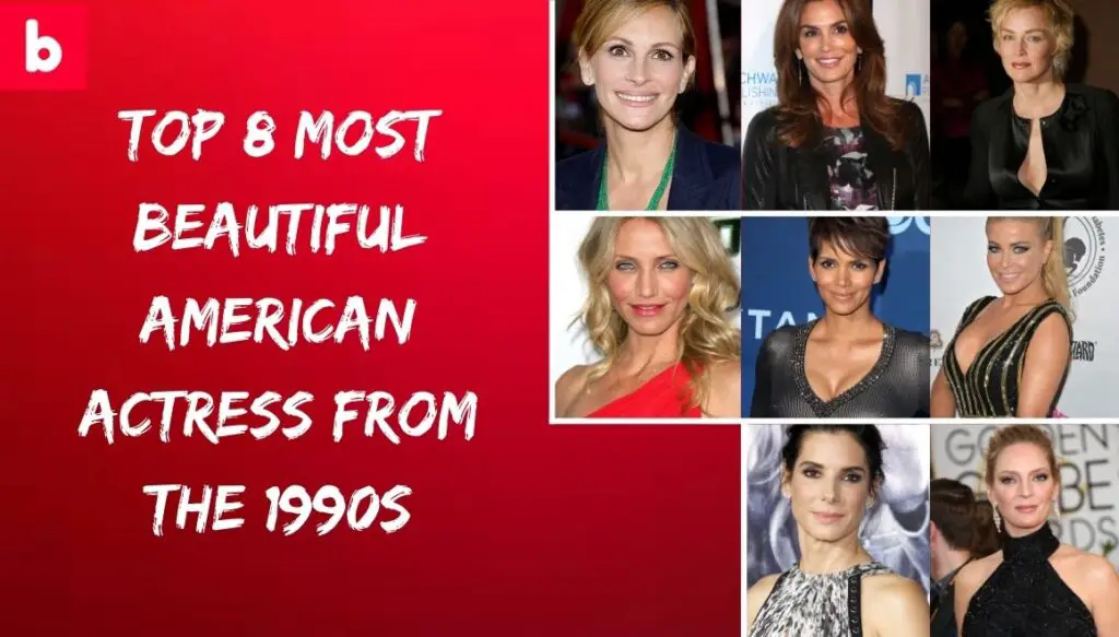 Top 8 Most Beautiful American Actress from the 1990s