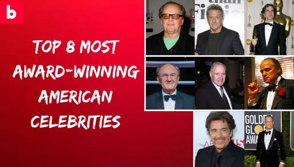 Top 8 Most Award-Winning American Celebrities